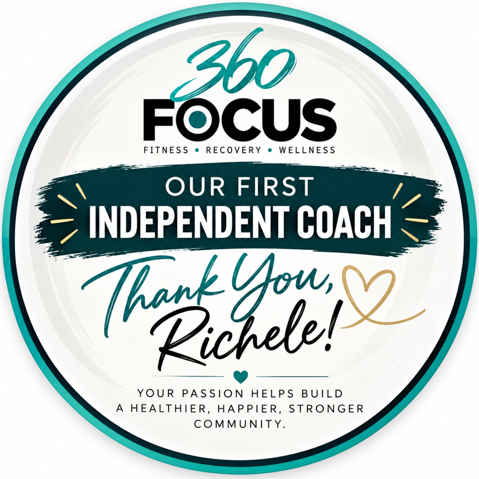 360 FOCUS: Our first independent coach. Thank you, Richele! Your passion helps build a healthier, happier, stronger community.